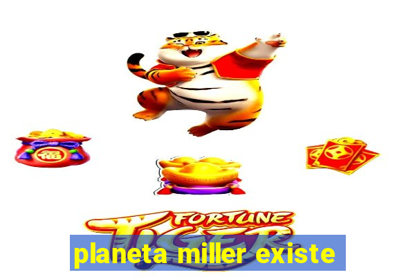 planeta miller existe